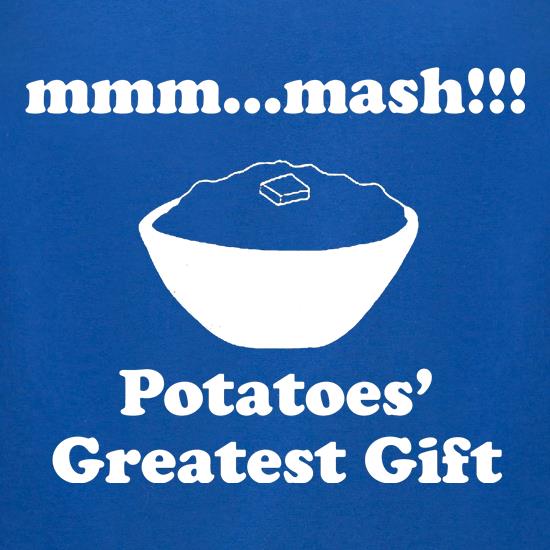 Mash Potatoes' Greatest Gift t shirt